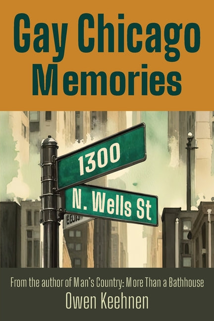 Book cover for Gay Chicago Memories: 1300 N. Wells