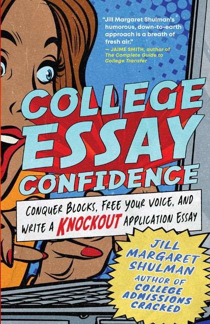 Book cover for College Essay Confidence: Conquer Blocks, Free Your Voice, and Write a Knockout Application Essay