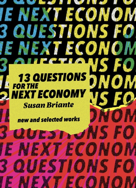 Book cover for New & Selected: 13 Questions for the Next Economy