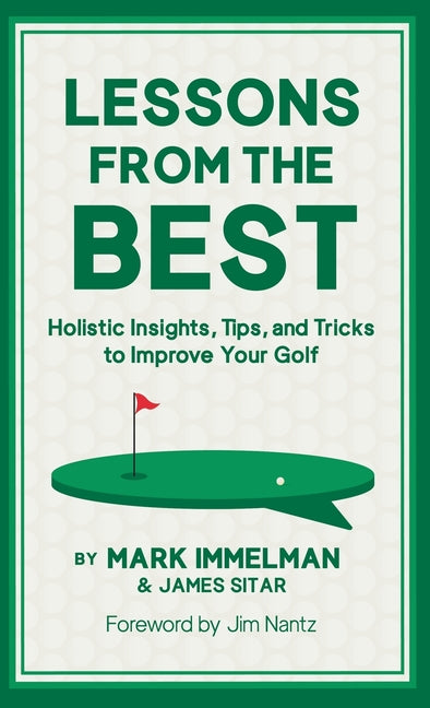 Book cover for Lessons from the Best: Holistic Insights, Tips, and Tricks to Improve Your Golf