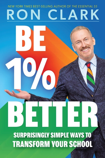 Book cover for Be 1% Better: Surprisingly Simple Ways to Transform Your School
