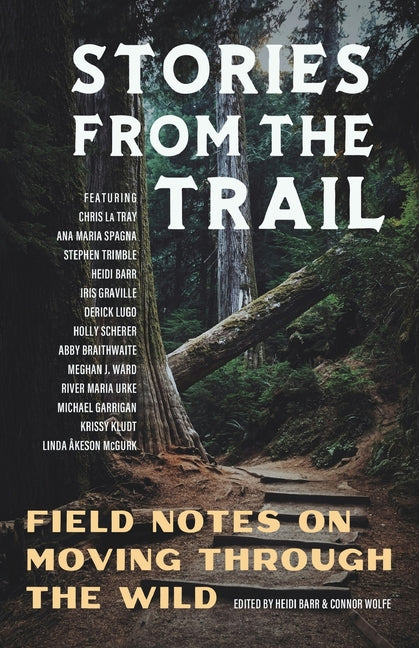 Book cover for Stories from the Trail: Field Notes on Moving through the Wild