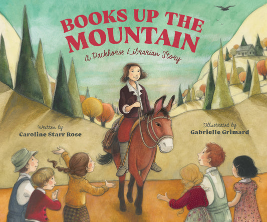 Book cover for Books Up the Mountain: A Packhorse Librarian Story