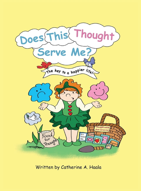 Book cover for Does This Thought Serve Me? The key to a happier life!