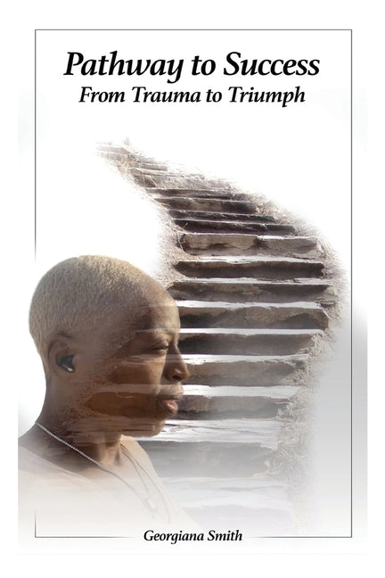Book cover for Pathway to Success: From Trauma to Triumph