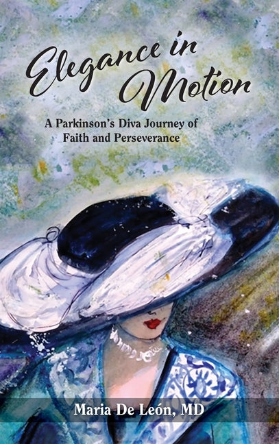 Book cover for Elegance in Motion: A Parkinson's Diva Journey of Faith and Perseverance