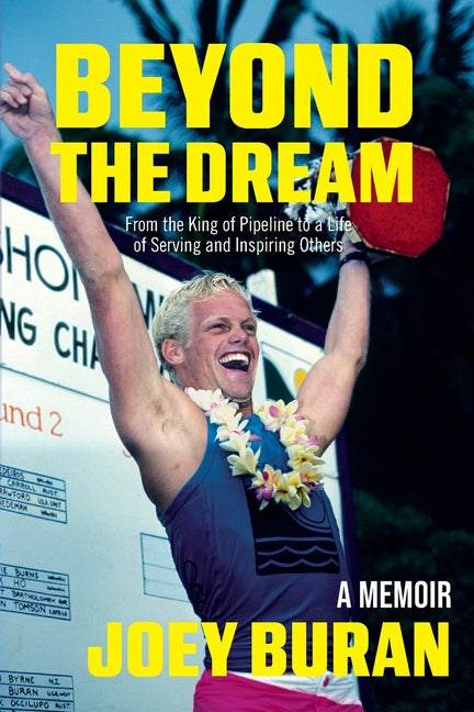 Book cover for Beyond the Dream: From the King of Pipeline to a Life of Serving and Inspiring Others