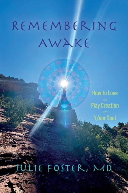 Book cover for Remembering Awake: How to Love and Play Creation with Y/our Soul