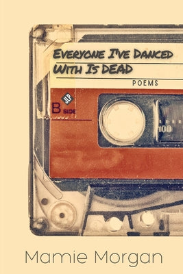 Book cover for Everyone I've Danced With Is Dead