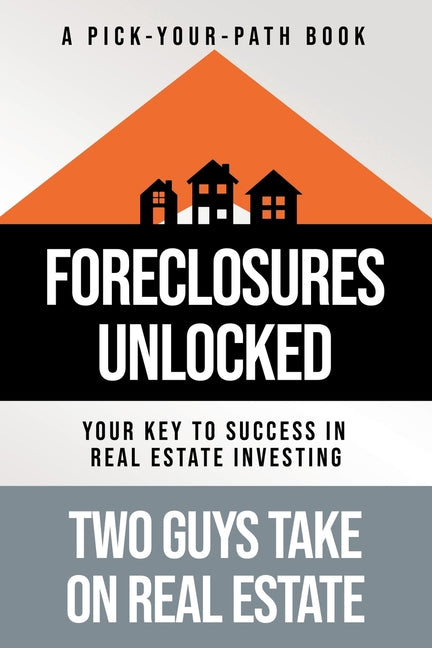 Book cover for Foreclosures Unlocked: Your Key to Success in Real Estate Investing