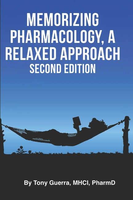 Book cover for Memorizing Pharmacology: A Relaxed Approach, Second Edition