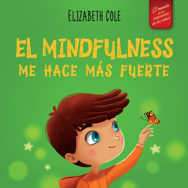 Book cover for Mindfulness me hace más fuerte: Libro infantil para encontrar la calma, mantener la concentración y superar la ansiedad (para niños y niñas)
