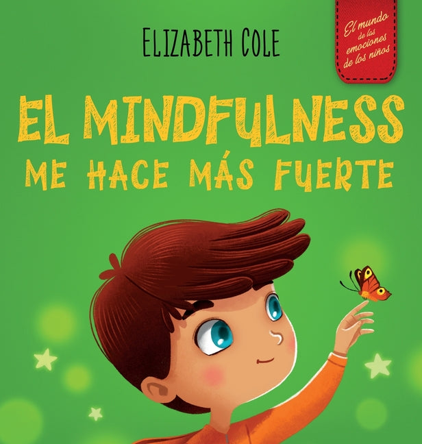 Book cover for Mindfulness me hace más fuerte: Libro infantil para encontrar la calma, mantener la concentración y superar la ansiedad (para niños y niñas)