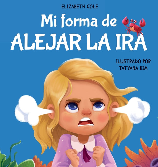 Book cover for Mi forma de alejar la ira: Libro para niños sobre el control del enojo y las emociones infantiles (Cuento sobre los sentimientos)