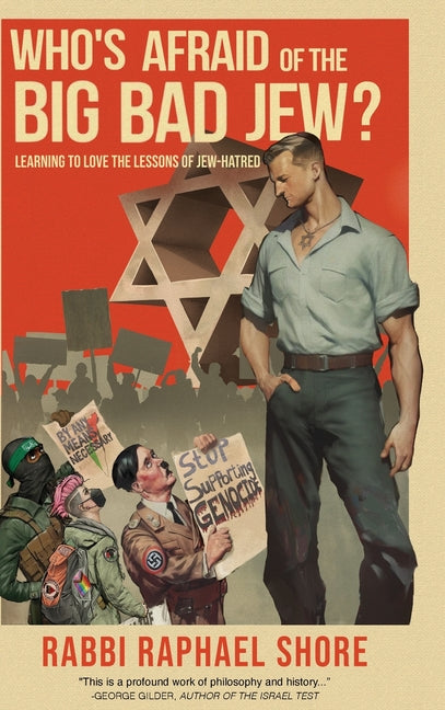 Book cover for Who's Afraid of the Big, Bad Jew: Learning to Love the Lessons of Jew-Hatred