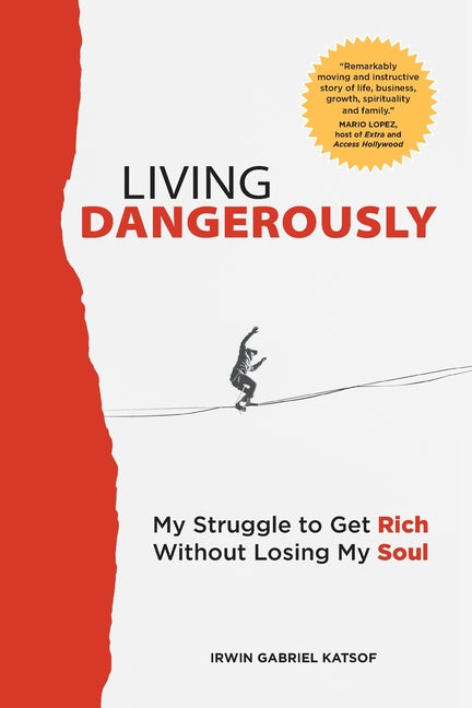 Book cover for Living Dangerously: My Struggle to Get Rich Without Losing My Soul