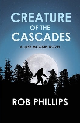 Book cover for Creature of the Cascades: A Luke McCain Novel