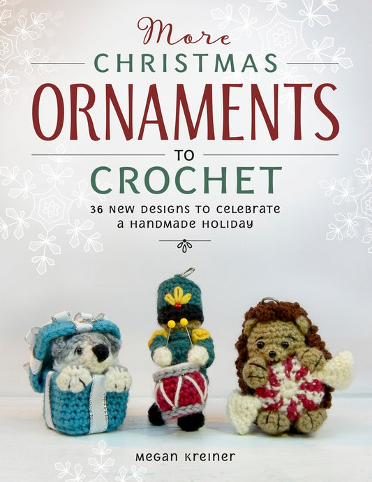 Book cover for More Christmas Ornaments to Crochet: 36 New Designs to Celebrate a Handmade Holiday