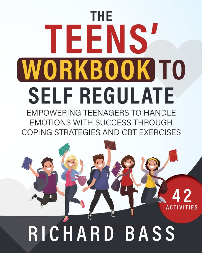 Book cover for The Teens' Workbook to Self Regulate