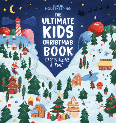 Book cover for Good Housekeeping the Ultimate Kids Christmas Book: Crafts, Recipes, & Fun!