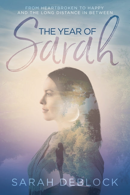 Book cover for Year of Sarah: From Heartbroken to Happy and the Long Distance In Between