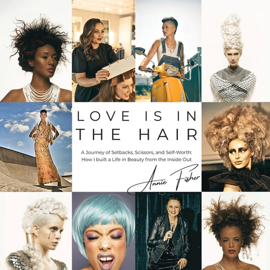 Book cover for Love Is in the Hair: A Journey of Setbacks, Scissors, and Self-Worth. How I Built a Life in Beauty from the Inside Out