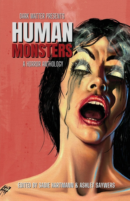 Book cover for Dark Matter Presents Human Monsters: A Horror Anthology
