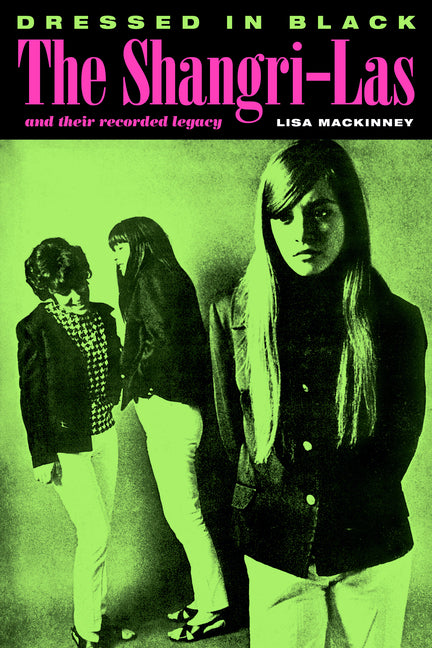 Book cover for Dressed in Black: The Shangri-Las and Their Recorded Legacy