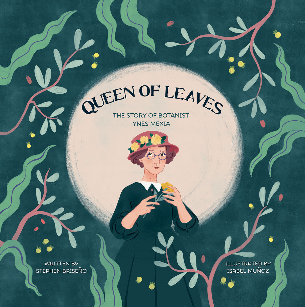 Book cover for Queen of Leaves: The Story of Botanist Ynes Mexia