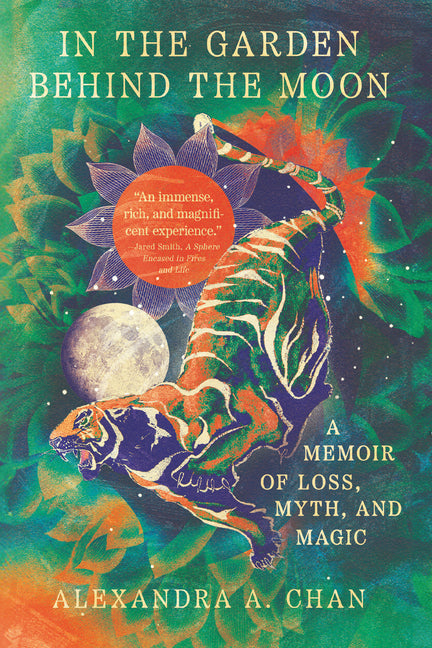 Book cover for In the Garden Behind the Moon: A Memoir of Loss, Myth, and Magic