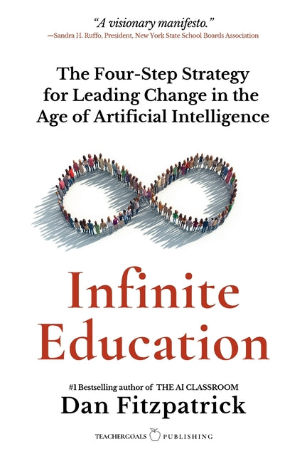 Book cover for Infinite Education: The Four-Step Strategy for Leading Change in the Age of Artificial Intelligence