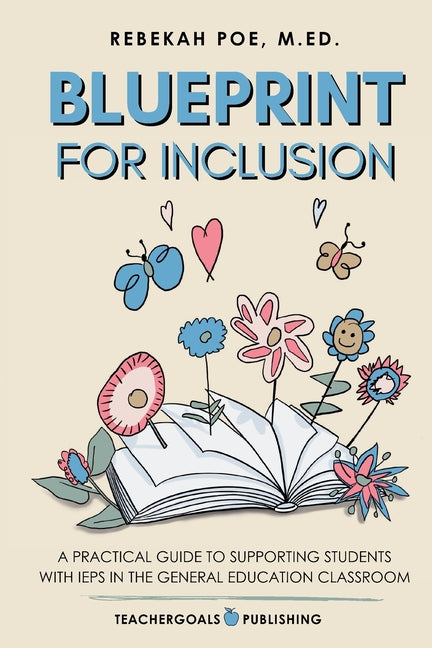 Book cover for Blueprint for Inclusion: A Practical Guide to Supporting Students with IEPs in the General Education Classroom