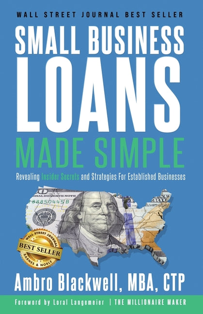 Book cover for Small Business Loans Made Simple: Revealing Insider Secrets and Strategies For Established Businesses