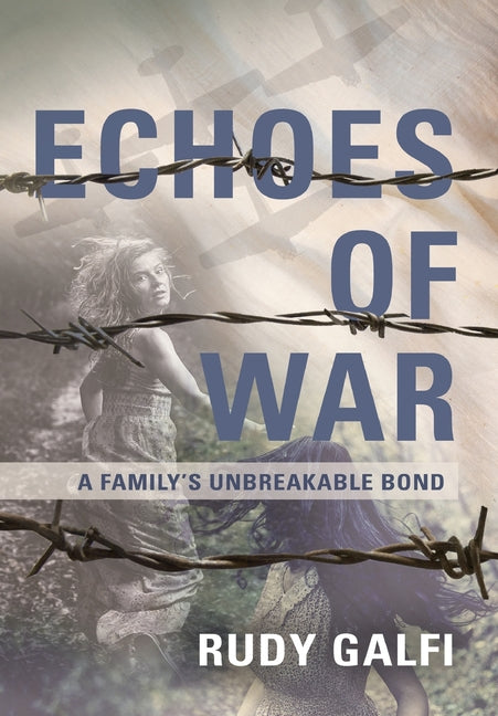 Book cover for Echoes of War: A Family's Unbreakable Bond