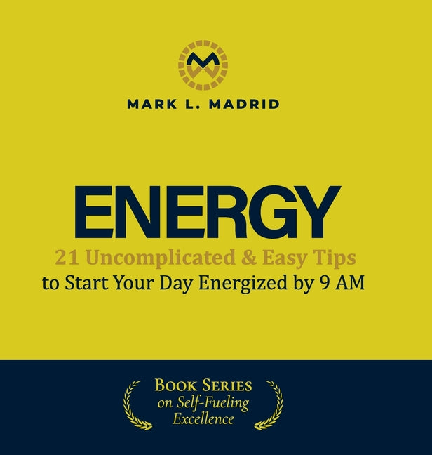 Book cover for Energy: 21 Uncomplicated & Easy Tips to Start Your Day Energized by 9 AM