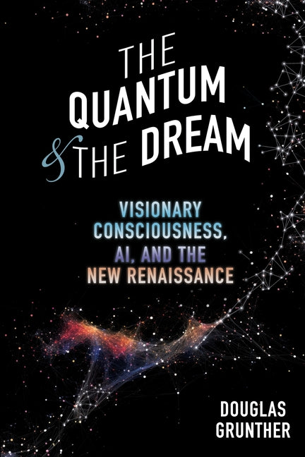 Book cover for Quantum & The Dream: Visionary Consciousness, AI, and the New Renaissance