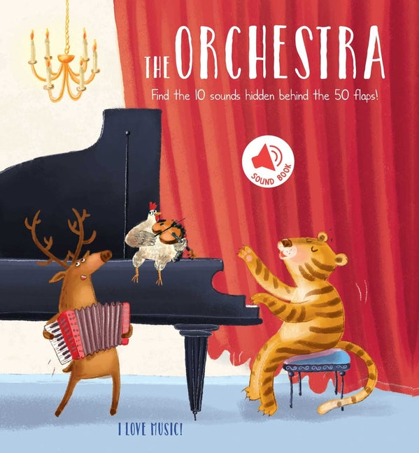 Book cover for I Love Music - The Orchestra: A Sound Board Book with Flaps