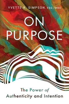 Book cover for On Purpose: The Power of Authenticity and Intention