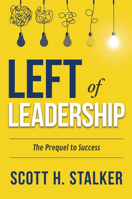 Book cover for Left of Leadership: The Prequel to Success