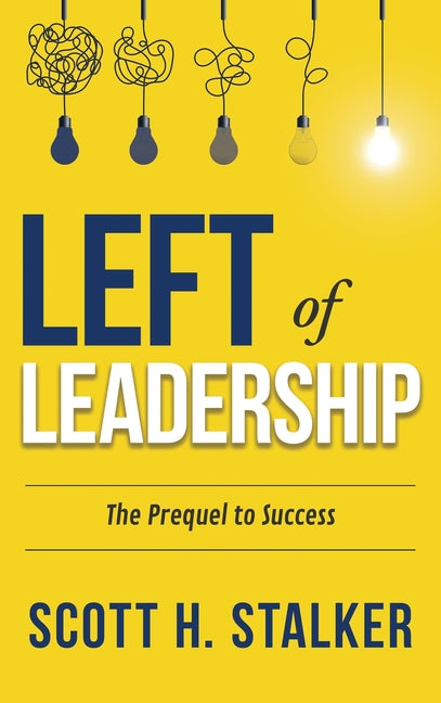 Book cover for Left of Leadership: The Prequel to Success