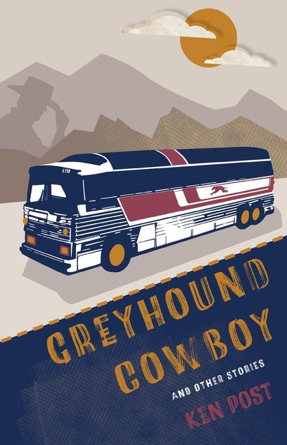 Book cover for Greyhound Cowboy: And Other Stories