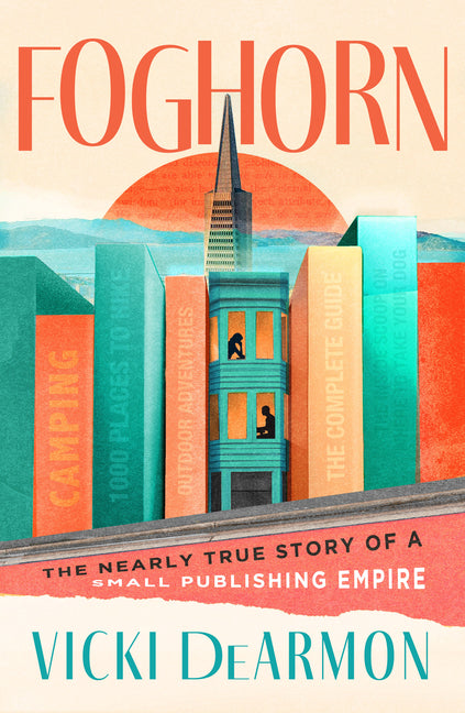 Book cover for Foghorn: The Nearly True Story of a Small Publishing Empire