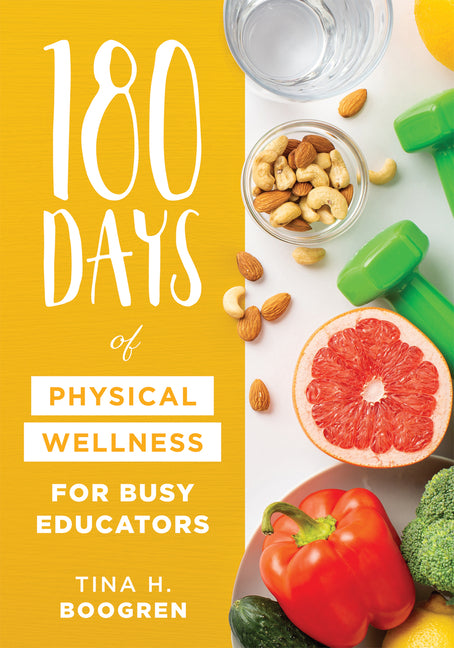 Book cover for 180 Days of Physical Wellness for Busy Educators: (36 Weeks of Daily Self-Care for Teachers and Administrators) (Educator Wellness)