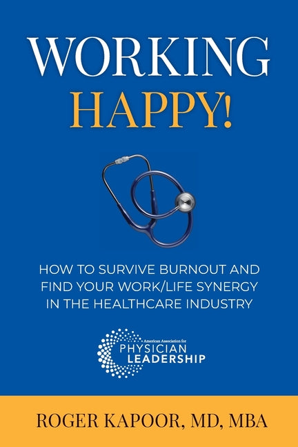 Book cover for Working Happy! How to Survive Burnout and Find Your Work/Life Synergy in the Healthcare Industry