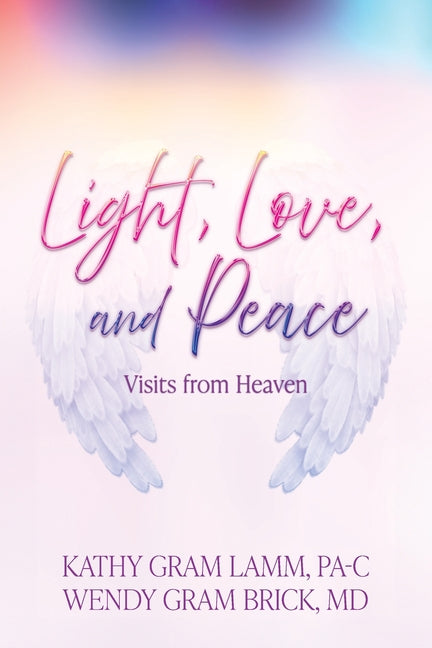 Book cover for Light, Love, and Peace: Visits from Heaven
