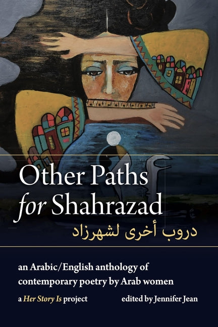 Book cover for Other Paths for Shahrazad: An Arabic/English Anthology of Contemporary Poetry by Arab Women