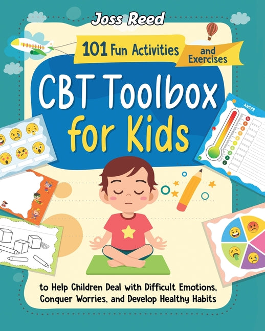Book cover for CBT Toolbox for Kids: 101 Fun Activities and Exercises to Help Children Deal with Difficult Emotions, Conquer Worries, and Develop Healthy Habits
