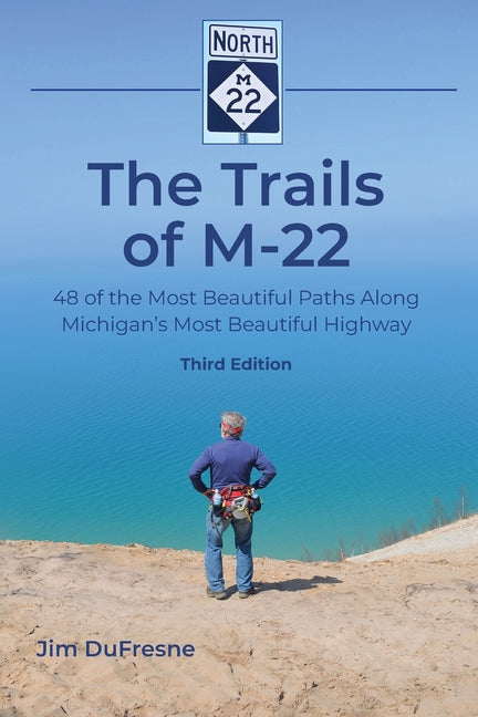 Book cover for Trails of M-22: 48 of the Most Beautiful Paths Along Michigan's Most Beautiful Highway