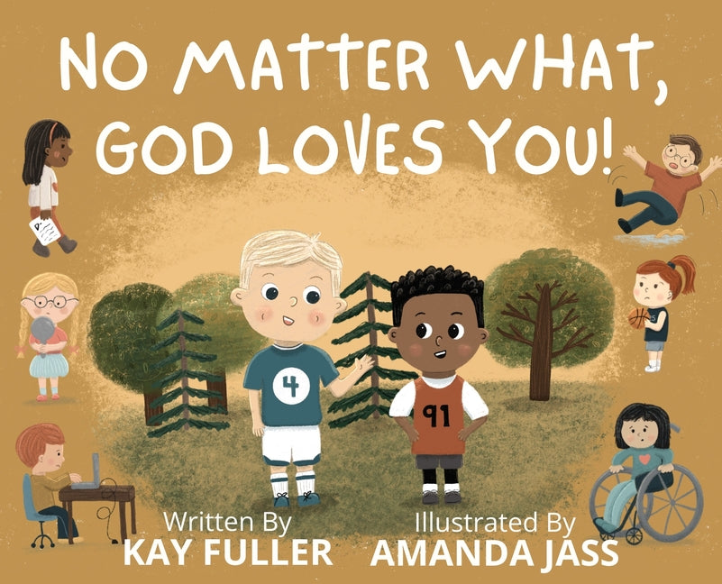 Book cover for No Matter What, God Loves You!: No Matter Who You Are, Where You've Been, or What You've Done, God Loves You!
