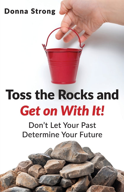 Book cover for Toss the Rocks and Get on With It!